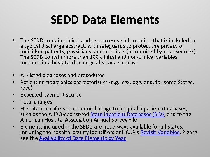 SEDD Data Elements • The SEDD contain clinical and resource-use information that is included