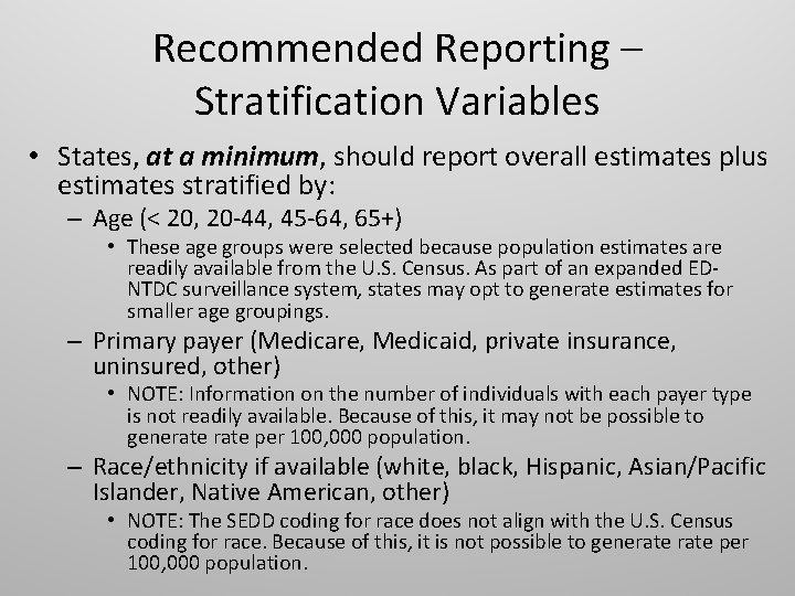 Recommended Reporting – Stratification Variables • States, at a minimum, should report overall estimates