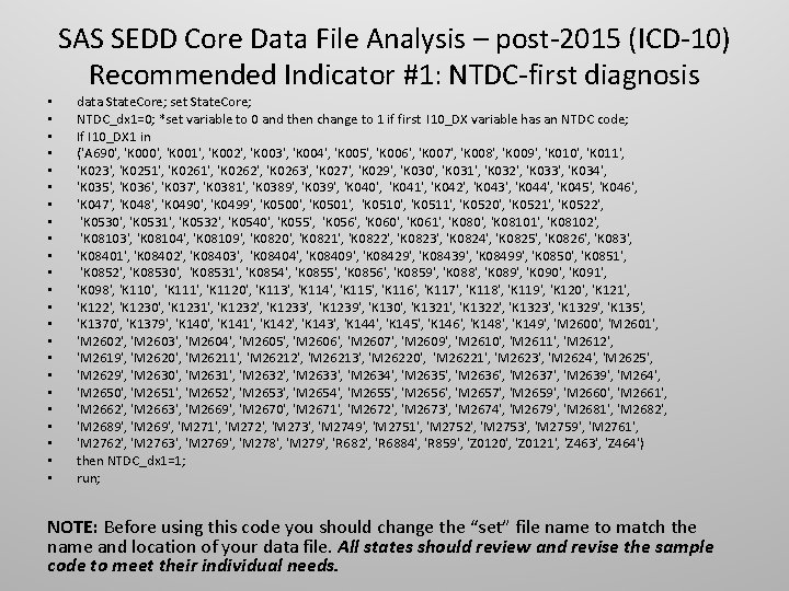 SAS SEDD Core Data File Analysis – post-2015 (ICD-10) Recommended Indicator #1: NTDC-first diagnosis