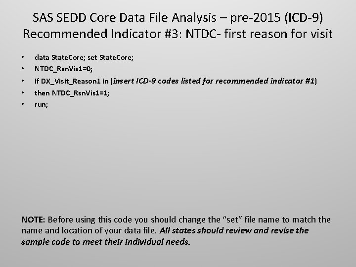 SAS SEDD Core Data File Analysis – pre-2015 (ICD-9) Recommended Indicator #3: NTDC- first