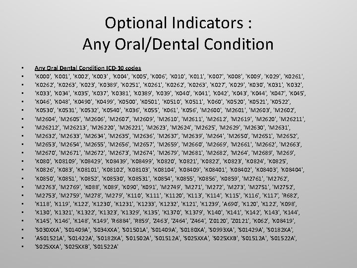 Optional Indicators : Any Oral/Dental Condition • • • • • • Any Oral