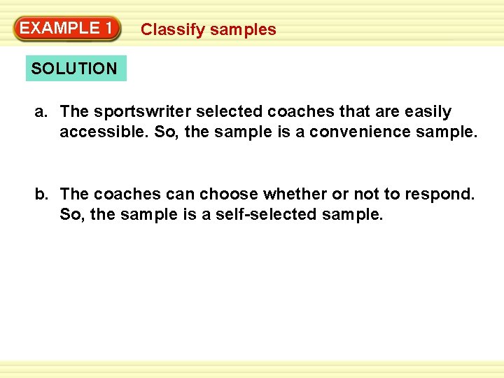 Warm-Up 1 Exercises EXAMPLE Classify samples SOLUTION a. The sportswriter selected coaches that are