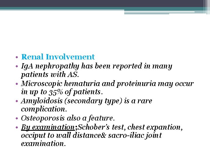  • Renal Involvement • Ig. A nephropathy has been reported in many patients