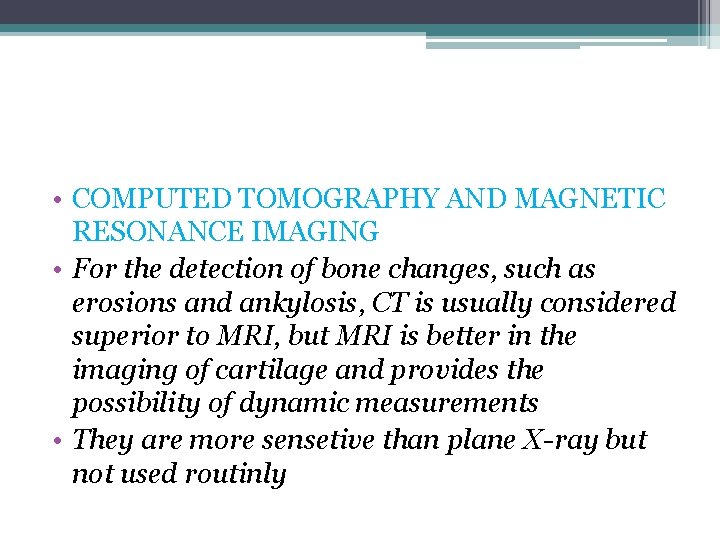  • COMPUTED TOMOGRAPHY AND MAGNETIC RESONANCE IMAGING • For the detection of bone