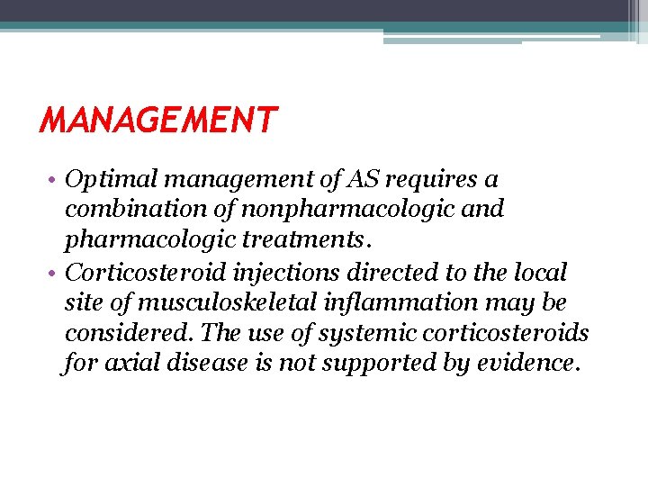 MANAGEMENT • Optimal management of AS requires a combination of nonpharmacologic and pharmacologic treatments.