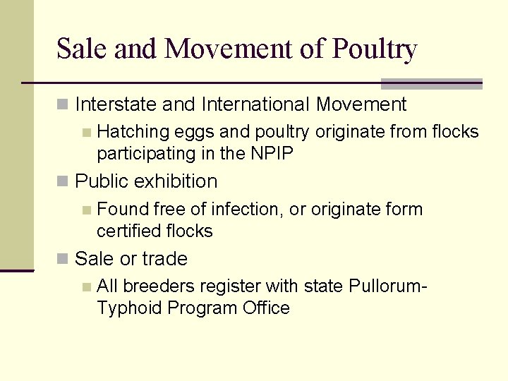 Sale and Movement of Poultry Interstate and International Movement Hatching eggs and poultry originate