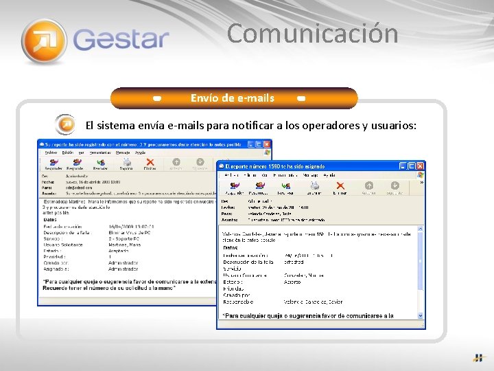 Comunicación Envío de e-mails El sistema envía e-mails para notificar a los operadores y