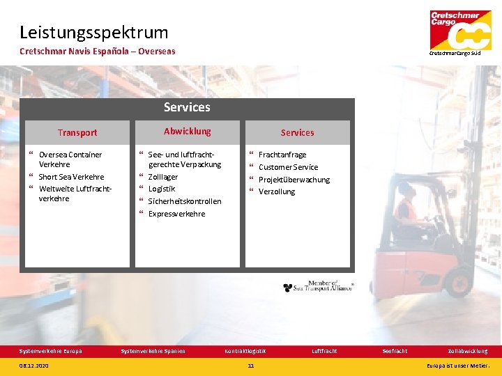 Leistungsspektrum Cretschmar Navis Española – Overseas Cretschmar. Cargo Süd Services Transport } Oversea Container