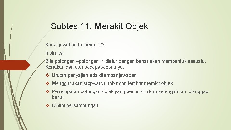 Subtes 11: Merakit Objek Kunci jawaban halaman 22 Instruksi Bila potongan –potongan in diatur