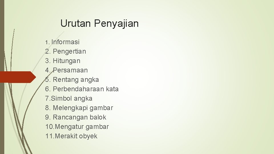 Urutan Penyajian 1. Informasi 2. Pengertian 3. Hitungan 4. Persamaan 5. Rentang angka 6.