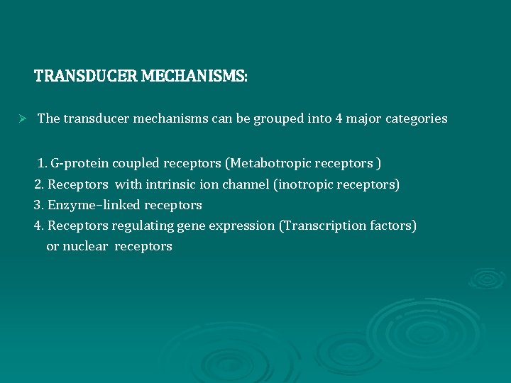 TRANSDUCER MECHANISMS: Ø The transducer mechanisms can be grouped into 4 major categories 1.