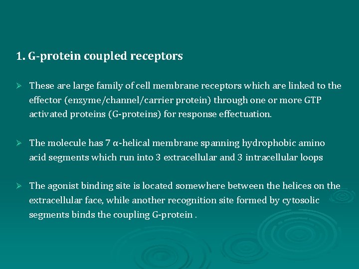 1. G-protein coupled receptors Ø These are large family of cell membrane receptors which