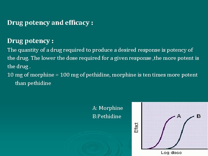 Drug potency and efficacy : Drug potency : The quantity of a drug required