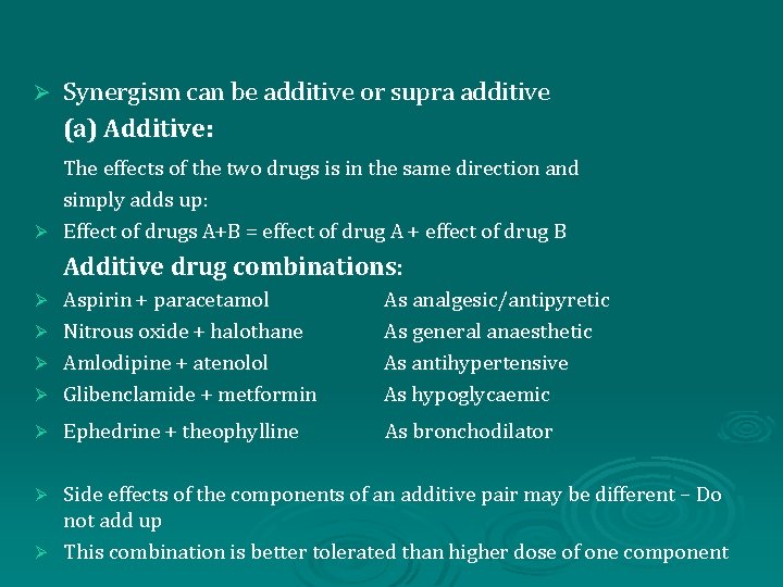 Ø Synergism can be additive or supra additive (a) Additive: The effects of the