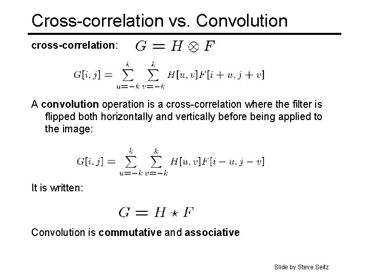 Cross-correlation vs. Convolution cross-correlation: A convolution operation is a cross-correlation where the filter is Cross-correlation vs. Convolution cross-correlation: A convolution operation is a cross-correlation where the filter is