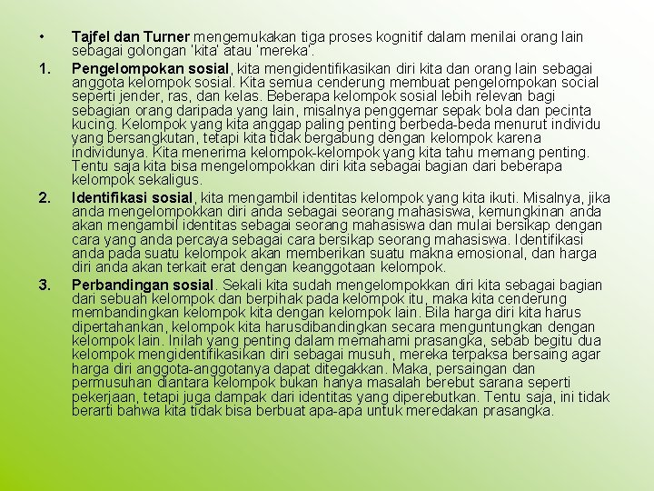  • 1. 2. 3. Tajfel dan Turner mengemukakan tiga proses kognitif dalam menilai