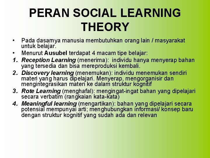 PERAN SOCIAL LEARNING THEORY • • 1. 2. 3. 4. Pada dasarnya manusia membutuhkan