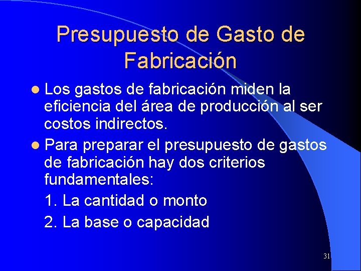 Presupuesto de Gasto de Fabricación l Los gastos de fabricación miden la eficiencia del