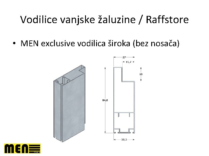 Vodilice vanjske žaluzine / Raffstore • MEN exclusive vodilica široka (bez nosača) 