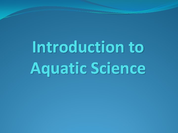 Introduction to Aquatic Science 