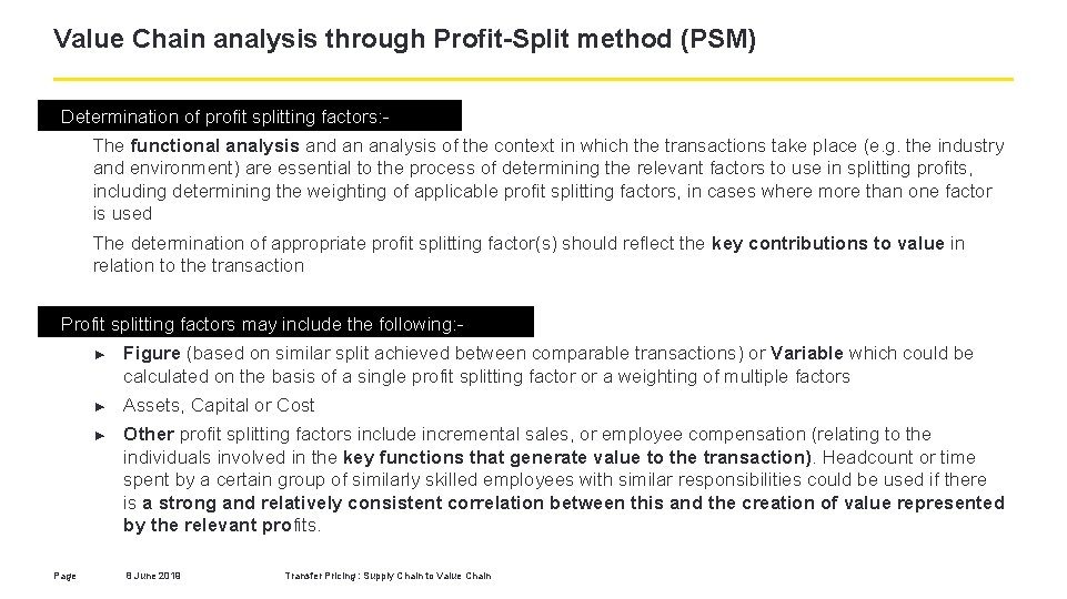 Value Chain analysis through Profit-Split method (PSM) Determination of profit splitting factors: The functional