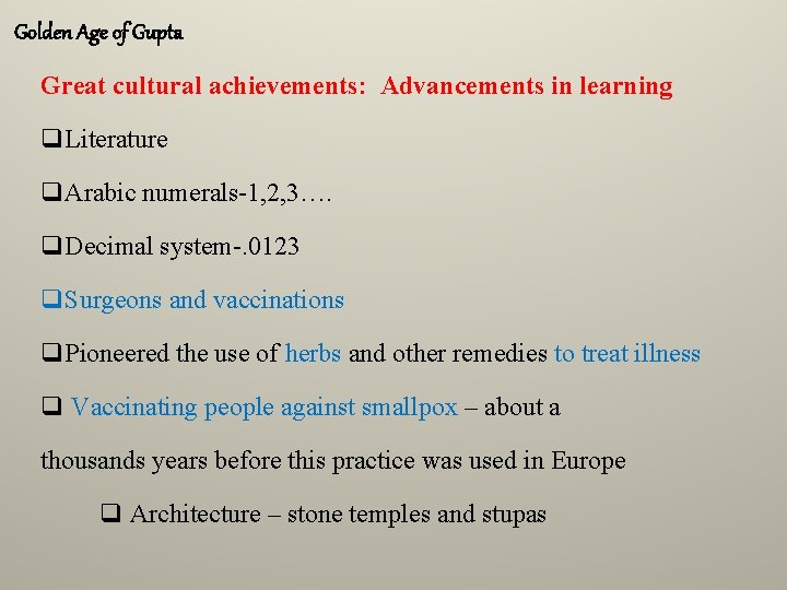 Golden Age of Gupta Great cultural achievements: Advancements in learning q. Literature q. Arabic