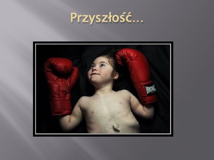 Przyszłość… 