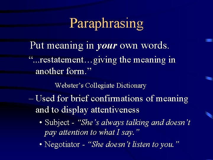 Paraphrasing Put meaning in your own words. “. . . restatement…giving the meaning in