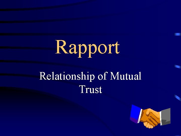 Rapport Relationship of Mutual Trust 