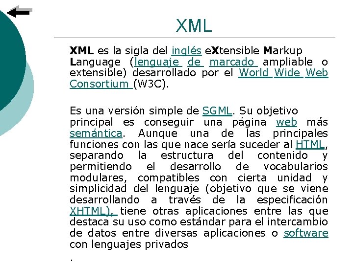 XML es la sigla del inglés e. Xtensible Markup Language (lenguaje de marcado ampliable