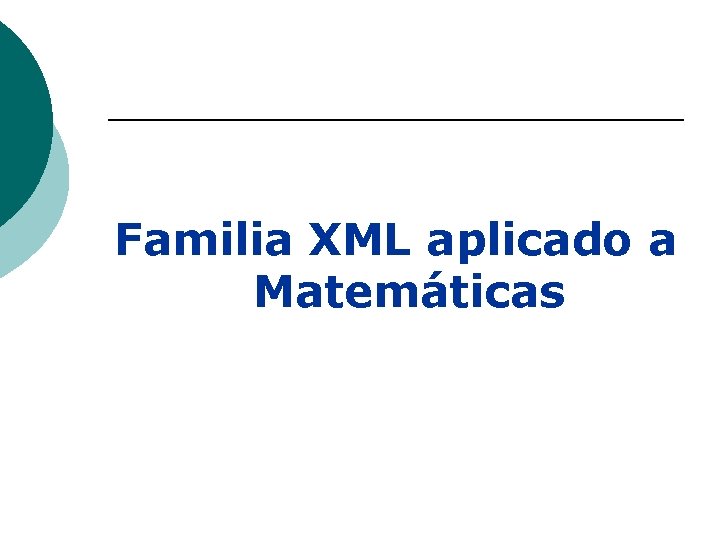 Familia XML aplicado a Matemáticas 