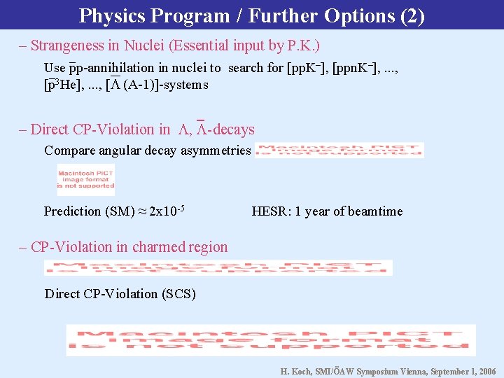 Physics Program / Further Options (2) – Strangeness in Nuclei (Essential input by P.