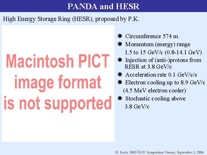 PANDA and HESR High Energy Storage Ring (HESR), proposed by P. K. Circumference 574