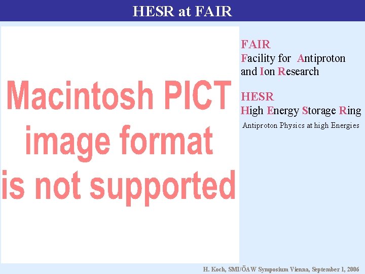 HESR at FAIR Facility for Antiproton and Ion Research HESR High Energy Storage Ring