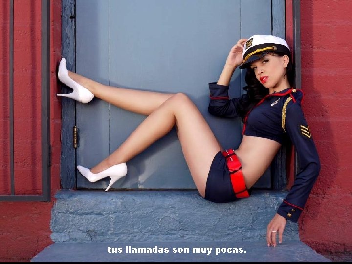 tus llamadas son muy pocas. 