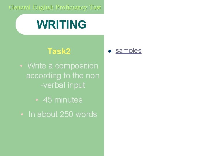 General English Proficiency Test WRITING Task 2 • Write a composition according to the