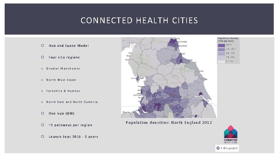 CONNECTED HEALTH CITIES Hub and Spoke Model Four city regions o Greater Manchester o CONNECTED HEALTH CITIES Hub and Spoke Model Four city regions o Greater Manchester o