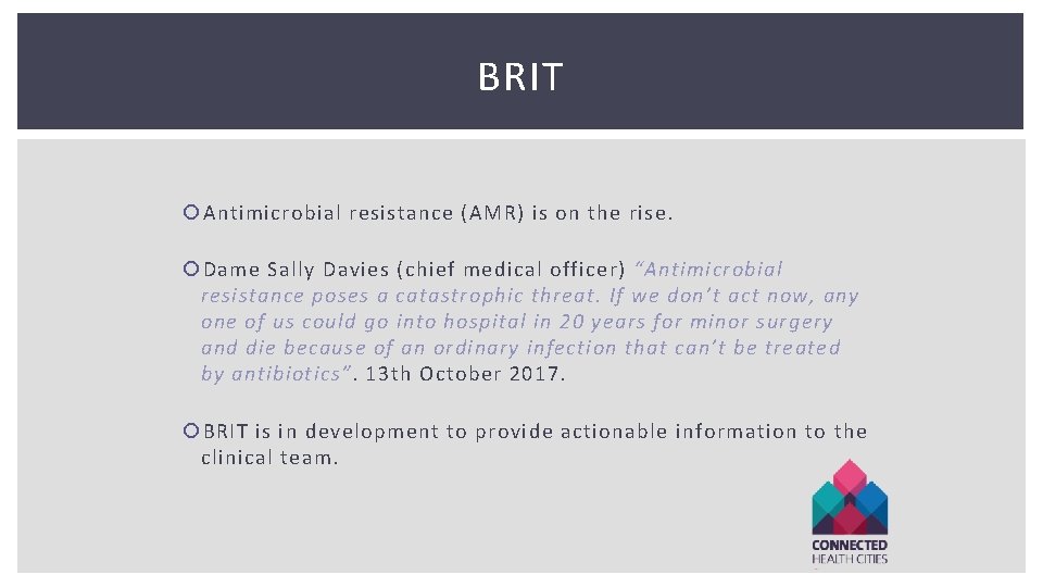 BRIT Antimicrobial resistance (AMR) is on the rise. Dame Sally Davies (chief medical officer) BRIT Antimicrobial resistance (AMR) is on the rise. Dame Sally Davies (chief medical officer)