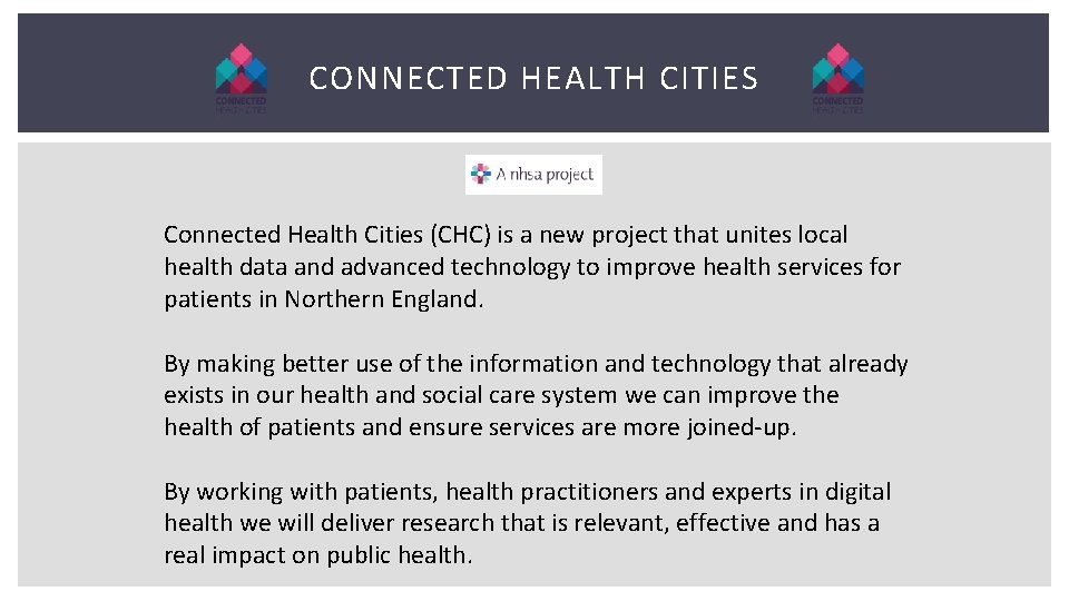 CONNECTED HEALTH CITIES Connected Health Cities (CHC) is a new project that unites local CONNECTED HEALTH CITIES Connected Health Cities (CHC) is a new project that unites local