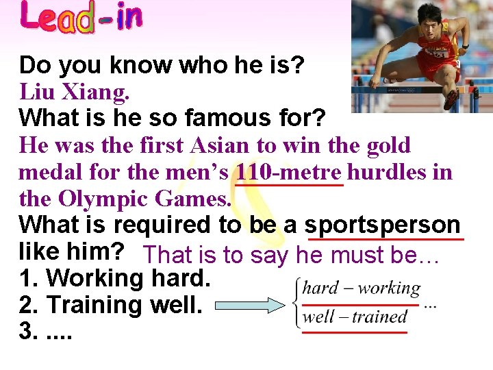 Do you know who he is? Liu Xiang. What is he so famous for?