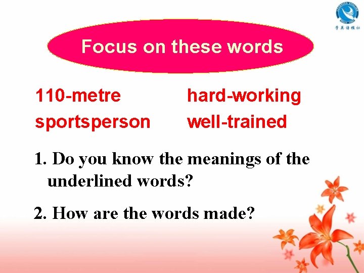 Focus on these words 110 -metre sportsperson hard-working well-trained 1. Do you know the