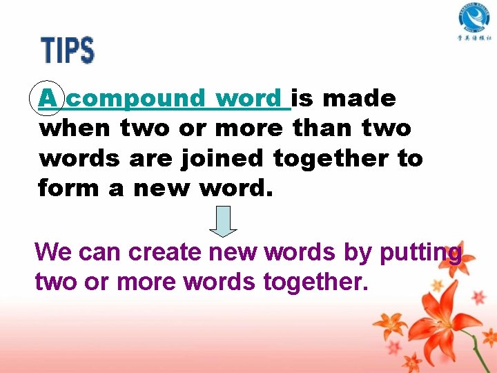 A compound word is made when two or more than two words are joined