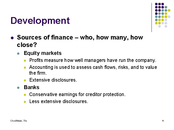 Development l Sources of finance – who, how many, how close? l Equity markets