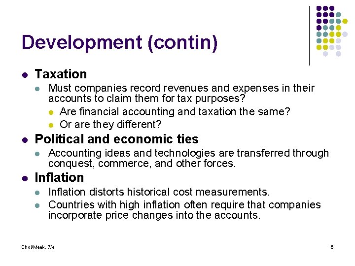 Development (contin) l Taxation l l Political and economic ties l l Must companies