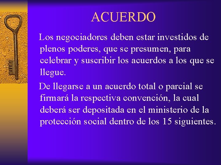 ACUERDO Los negociadores deben estar investidos de plenos poderes, que se presumen, para celebrar