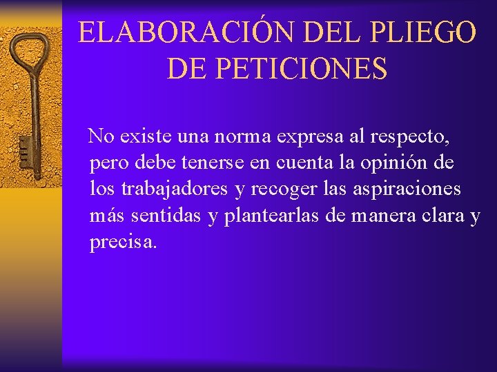 ELABORACIÓN DEL PLIEGO DE PETICIONES No existe una norma expresa al respecto, pero debe