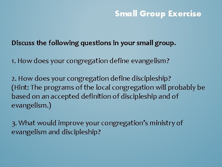 Small Group Exercise Discuss the following questions in your small group. 1. How does