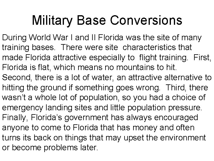 Military Base Conversions During World War I and II Florida was the site of