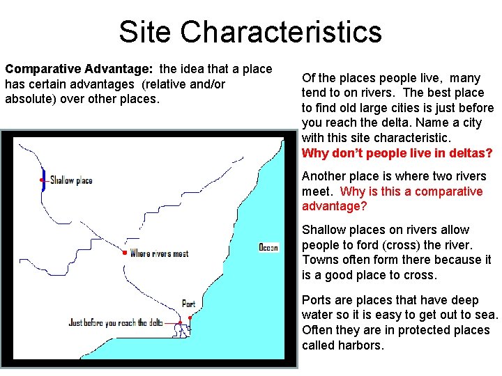 Site Characteristics Comparative Advantage: the idea that a place has certain advantages (relative and/or