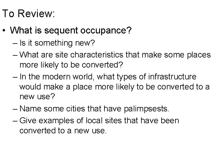 To Review: • What is sequent occupance? – Is it something new? – What